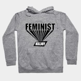 Feminist killjoy Hoodie